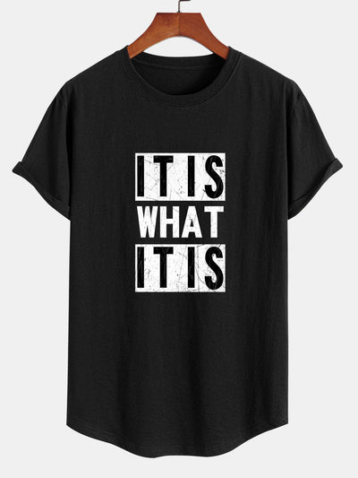 It Is What It Is Print Cotton Arc Hem T-Shirt