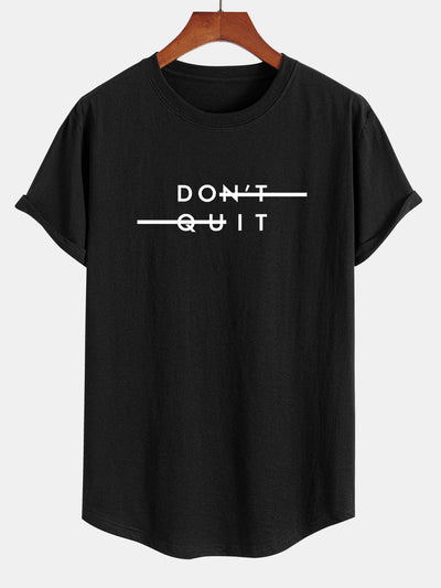 Don't Quit Print Cotton Arc Hem T-Shirt
