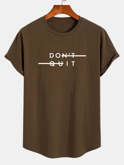 Don't Quit Print Cotton Arc Hem T-Shirt