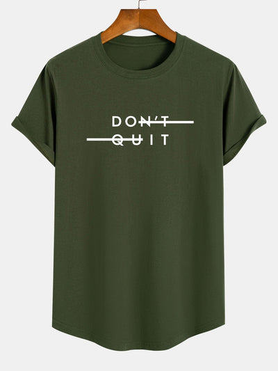 Don't Quit Print Cotton Arc Hem T-Shirt