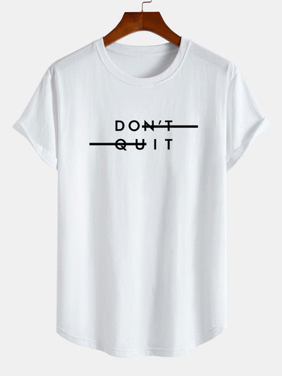 Don't Quit Print Cotton Arc Hem T-Shirt