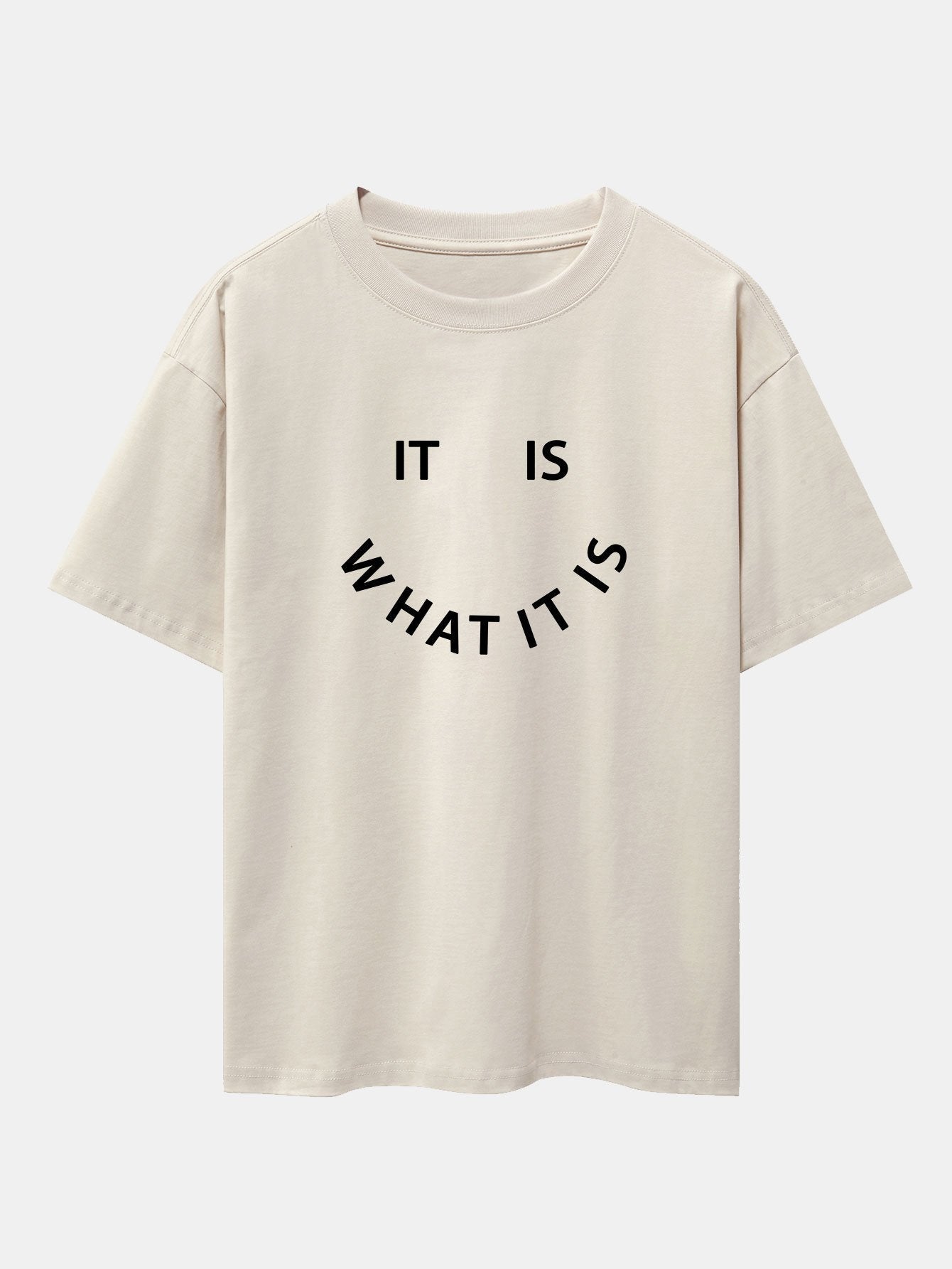 It Is What It Is Print Drop Shoulder Oversize T-Shirt