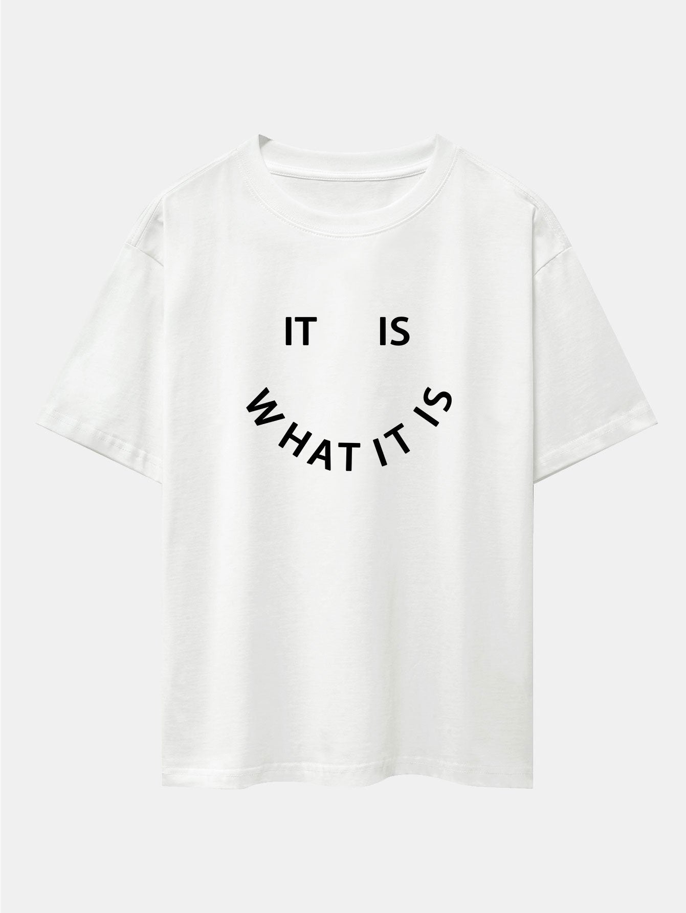 It Is What It Is Print Drop Shoulder Oversize T-Shirt