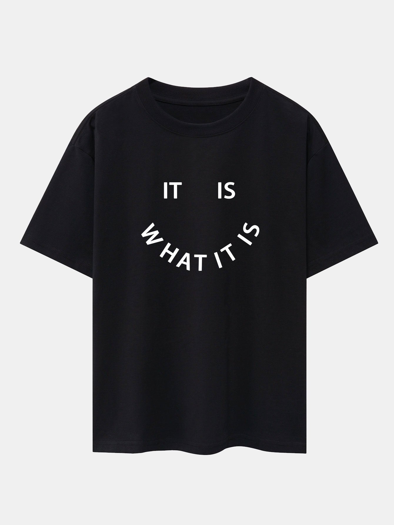 It Is What It Is Print Drop Shoulder Oversize T-Shirt